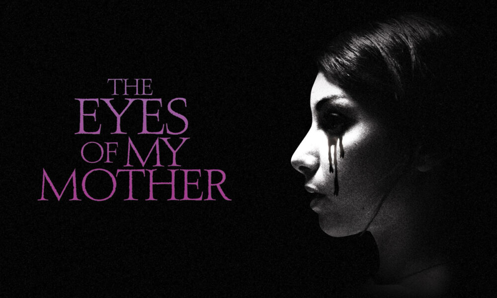 THE EYES OF MY MOTHER: Pitch-Thick, Exceptional Atmosphere