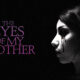 THE EYES OF MY MOTHER: Pitch-Thick, Exceptional Atmosphere